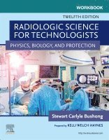 Elizabeth Shields, Stewart C. Bushong - Workbook for Radiologic Science for Technologists, Häftad
