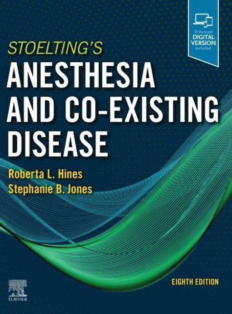 Stephanie B. Jones, Roberta L. Hines - Stoelting's Anesthesia and Co-Existing Disease E-Book, E-bok