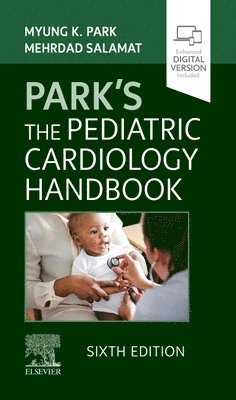 Myung K. Park, Mehrdad Salamat - Park's The Pediatric Cardiology Handbook, Häftad