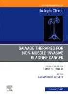 Urologic, An issue of Salvage Therapies for Non-Muscle Invasive Bladder Cancer