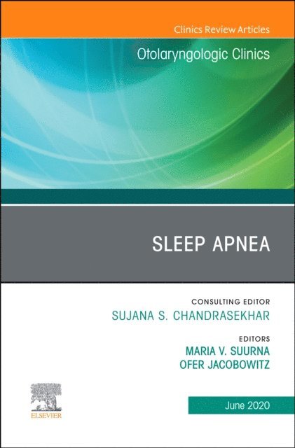 Ofer Jacobowitz, Maria Suurna - Sleep Apnea An Issue of Otolaryngologic Clinics of North America, E-bok