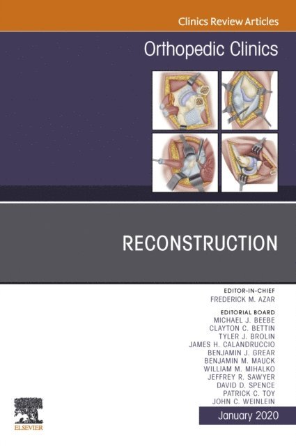 Frederick M. Azar - Reconstruction, An Issue of Orthopedic Clinics  E-Book, E-bok