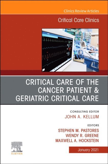 Maxwell A. Hockstein, Wendy R. Greene, Stephen M. Pastores - Critical Care of the Cancer Patient, An Issue of Critical Care Clinics E-Book, E-bok