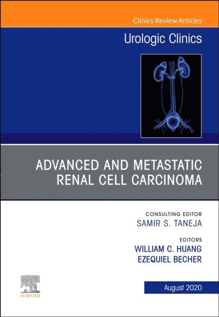 Ezequiel Becher, William C. Huang - Advanced and Metastatic Renal Cell Carcinoma, An Issue of Urologic Clinics, E-bok. Tillgänglighet: Lägg i varukorg