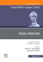 Travis T. Tollefson, Jon-Paul Pepper - Facial Paralysis, An Issue of Facial Plastic Surgery Clinics of North America, Inbunden. Tillgänglighet: Lägg i varukorg