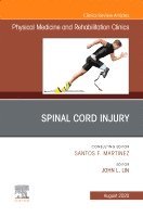 John L. Lin - Spinal Cord Injury, An Issue of Physical Medicine and Rehabilitation Clinics of North America, Inbunden