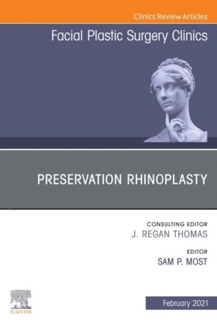Sam P. Most - Preservation Rhinoplasty, An Issue of Facial Plastic Surgery Clinics of North America E-Book, E-bok