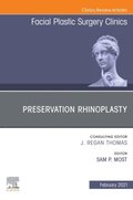 Preservation Rhinoplasty, An Issue of Facial Plastic Surgery Clinics of North America E-Book