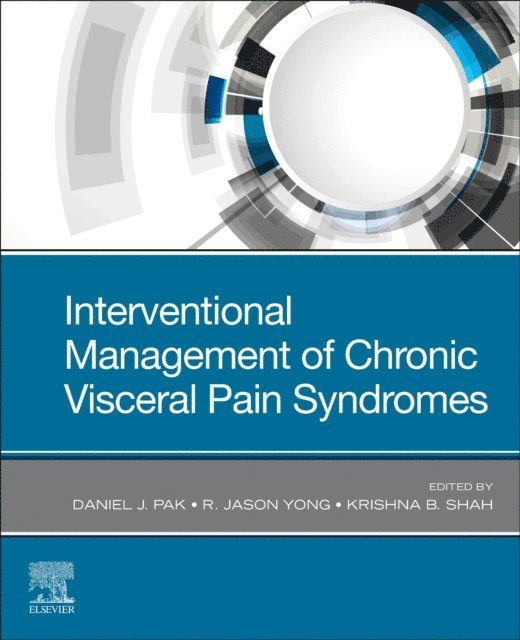 Krishna Shah, Jason Yong, Daniel J. Pak - Interventional Management of Chronic Visceral Pain Syndromes, E-bok