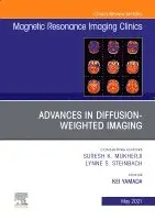 Advances in Diffusion-Weighted Imaging, An Issue of Magnetic Resonance Imaging Clinics of North America