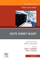 John Kellum, Dana Fuhrman - Acute Kidney Injury, An Issue of Critical Care Clinics, Inbunden