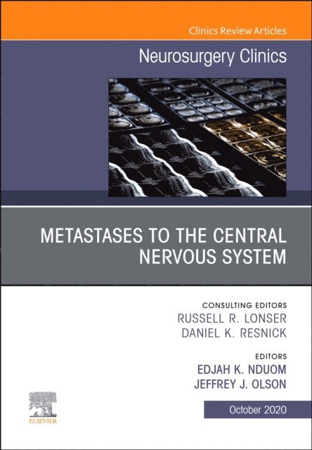 Jeff Olson, Edjah K. Nduom - Metastases to the Central Nervous System, An Issue of Neurosurgery Clinics of North America, E-bok
