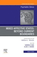 Alan C. Swann, Gabriele Sani - Mixed Affective States: Beyond Current Boundaries, An Issue of Psychiatric Clinics of North America, Inbunden
