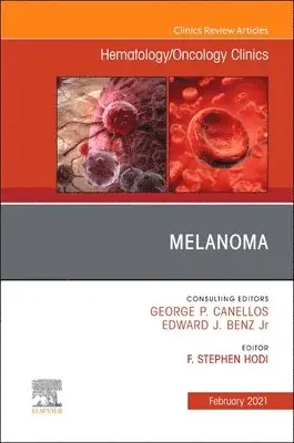 F. Stephen Hodi - Melanoma, An Issue of Hematology/Oncology Clinics of North America, Inbunden. Tillgänglighet: Lägg i varukorg
