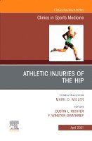 Dustin L. Richter, F. Winston Gwathmey - Athletic Injuries of the Hip, An Issue of Clinics in Sports Medicine, Inbunden. Tillgänglighet: Lägg i varukorg