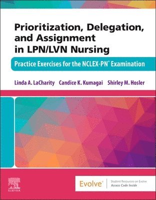 Linda A. LaCharity, Candice K. Kumagai, Shirley M. Hosler - Prioritization, Delegation, and Assignment in LPN/LVN Nursing, Häftad. Tillgänglighet: Lägg i varukorg