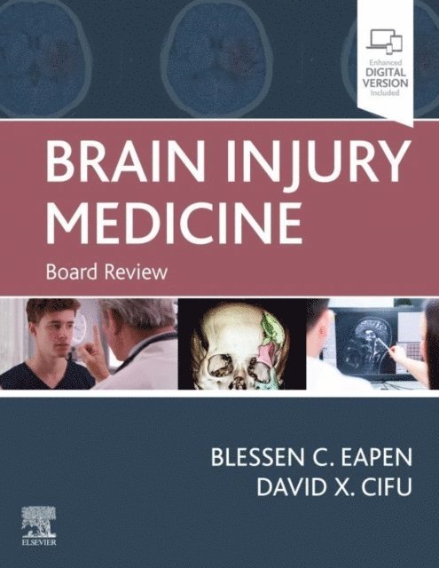 David X. Cifu, Blessen C. Eapen - Brain Injury Medicine E-Book, E-bok