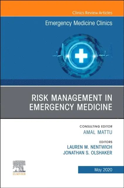 Jonathan S. Olshaker, Lauren M. Nentwich - Risk Management in Emergency Medicine, An Issue of Emergency Medicine Clinics of North America, E-bok. Tillgänglighet: Lägg i varukorg