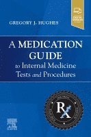Gregory J. Hughes - A Medication Guide to Internal Medicine Tests and Procedures, Häftad