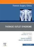 Dean Donahue, Hugh G. Auchincloss - Thoracic Outlet Syndrome, An Issue of Thoracic Surgery Clinics, Inbunden