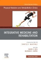 David X. Cifu, Blessen C. Eapen - Integrative Medicine and Rehabilitation, An Issue of Physical Medicine and Rehabilitation Clinics of North America, Inbunden