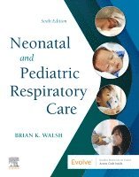 Brian K. Walsh - Neonatal and Pediatric Respiratory Care, Häftad