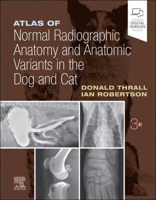 Atlas of Normal Radiographic Anatomy and Anatomic Variants in the Dog and Cat av Donald E Thrall, Ian D Robertson, Donald E Thrall, Ian D Robertson