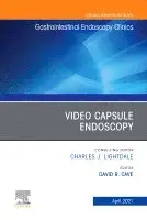 Video Capsule Endoscopy, An Issue of Gastrointestinal Endoscopy Clinics