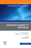 Advances in Barrett's Esophagus, An Issue of Gastrointestinal Endoscopy Clinics