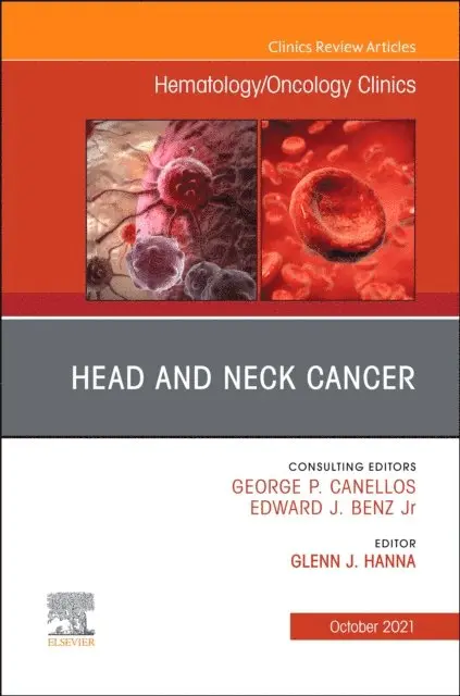Head and Neck Cancer, An Issue of Hematology/Oncology Clinics of North America, E-Book