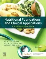 Michele Grodner, Sylvia Escott-Stump, Suzanne Dorner - Nutritional Foundations and Clinical Applications, Häftad. Tillgänglighet: Lägg i varukorg