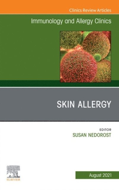 Susan Nedorost - Skin Allergy, An Issue of Immunology and Allergy Clinics of North America, E-Book, E-bok. Tillgänglighet: Lägg i varukorg