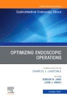 Optimizing Endoscopic Operations, An Issue of Gastrointestinal Endoscopy Clinics