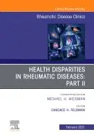 Health Disparities in Rheumatic Diseases: Part II, An Issue of Rheumatic Disease Clinics of North America
