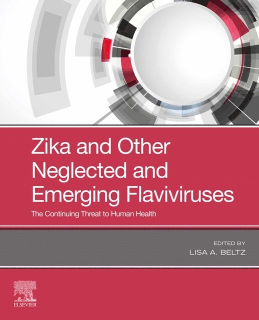 Lisa A. Beltz - Zika and Other Neglected and Emerging Flaviviruses - E-Book, E-bok