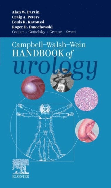 Roger R. Dmochowski, Craig A. Peters, Louis R. Kavoussi, Alan W. Partin - Campbell Walsh Wein Handbook of Urology - E-Book, E-bok