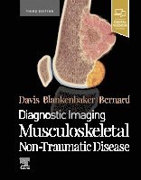 Kirkland W. Davis, Donna G. Blankenbaker, Stephanie Bernard - Diagnostic Imaging: Musculoskeletal Non-Traumatic Disease, Inbunden