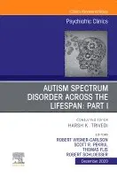 Robert w Wisner Carlson, Scott R Pekrul, Thomas Flis, Robert Schloesser - Autism Spectrum Disorder Across the Lifespan Part I, An Issue of Psychiatric Clinics of North America, Inbunden. Tillgänglighet: Lägg i varukorg