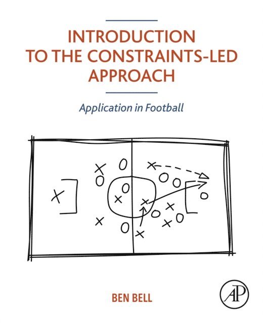 Ben Bell - Introduction to the Constraints-Led Approach, E-bok. Tillgänglighet: Lägg i varukorg