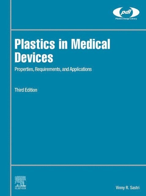 Vinny R. Sastri - Plastics in Medical Devices, E-bok