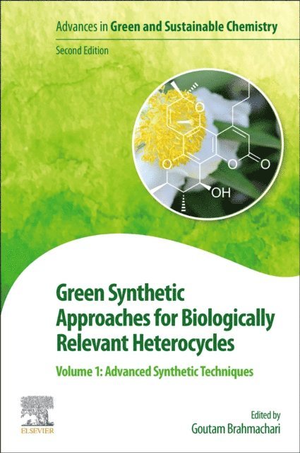 Goutam Brahmachari - Green Synthetic Approaches for Biologically Relevant Heterocycles, E-bok