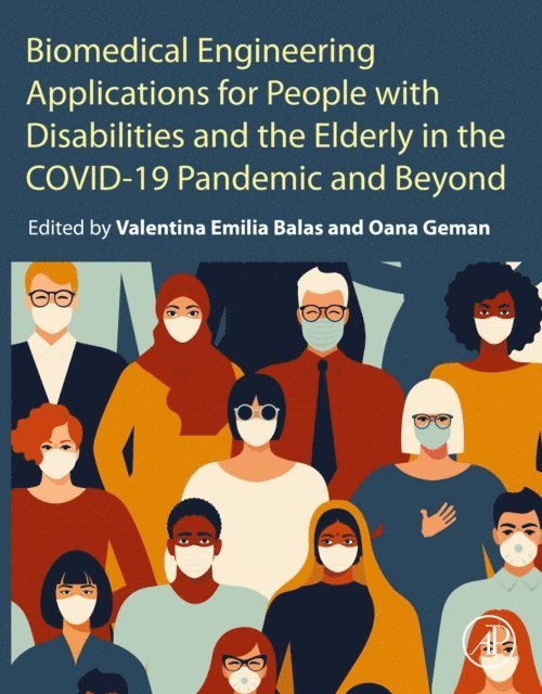 Oana Geman, Valentina Emilia Balas - Biomedical Engineering Applications for People with Disabilities and the Elderly in the COVID-19 Pandemic and Beyond, E-bok