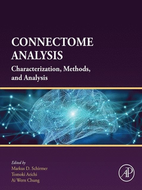 Ai Wern Chung, Tomoki Arichi, Markus D. Schirmer - Connectome Analysis, E-bok