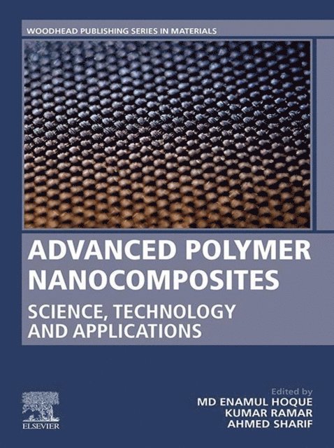 Ahmed Sharif, R. Kumar, Md Enamul Hoque - Advanced Polymer Nanocomposites, E-bok