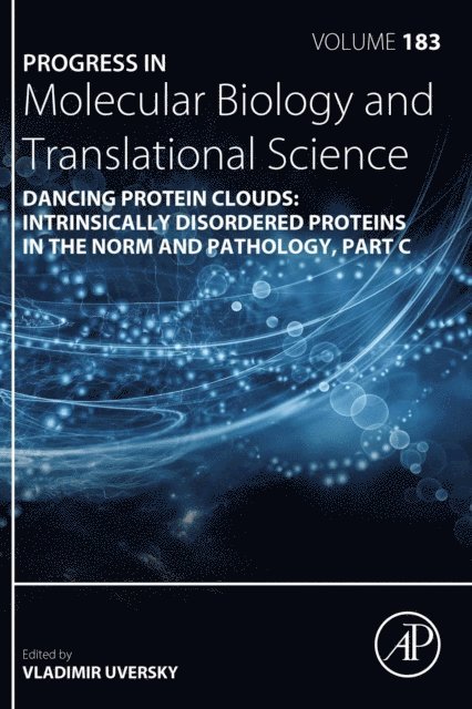 Dancing Protein Clouds: Intrinsically Disordered Proteins in the Norm and Pathology, Part C, E-bok