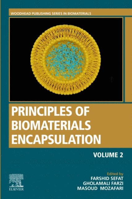 Masoud Mozafari, Gholamali Farzi, Farshid Sefat - Principles of Biomaterials Encapsulation: Volume Two, E-bok