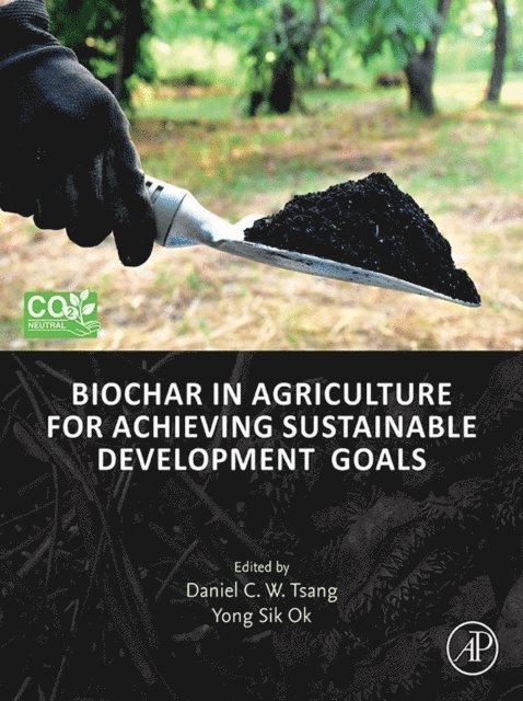 Yong Sik Ok, Daniel C.W. Tsang - Biochar in Agriculture for Achieving Sustainable Development Goals, E-bok