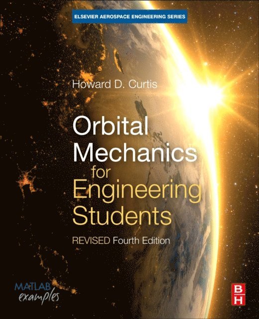 Howard D. Curtis - Orbital Mechanics for Engineering Students, E-bok
