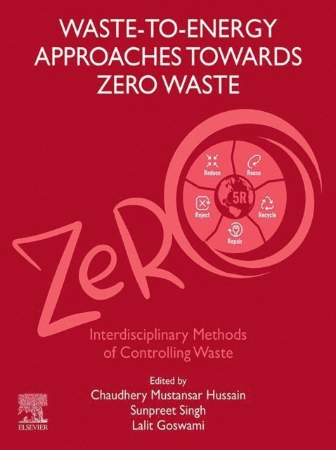 Chaudhery Mustansar Hussain, Lalit Goswami, Sunpreet Singh - Waste-to-Energy Approaches Towards Zero Waste, E-bok