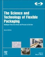 Barry A. Morris - The Science and Technology of Flexible Packaging, Häftad